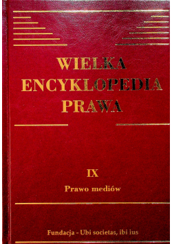 Wielka encyklopedia prawa Tom IX Prawo mediów