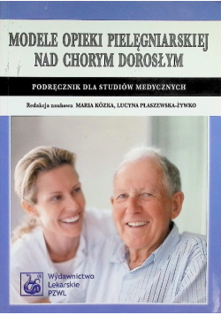 Modele opieki pielęgniarskiej nad chorym dorosłym