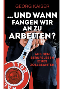 ... und wann fangen wir an zu arbeiten?