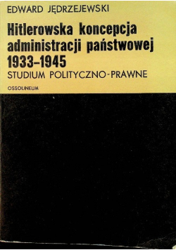 Hitlerowska koncepcja administracji państwowej 1933 - 1945