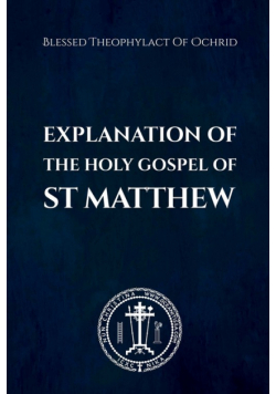 The Explanation of the Holy Gospel of Matthew