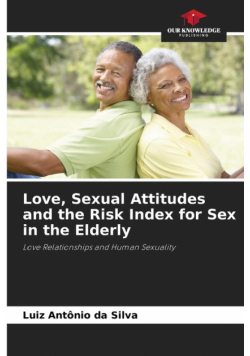 Love, Sexual Attitudes and the Risk Index for Sex in the Elderly