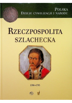 Rzeczpospolita szlachecka 1586 - 1795