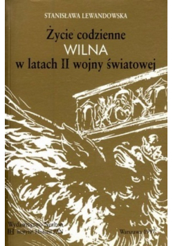 Życie codzienne Wilna w latach II wojny światowej