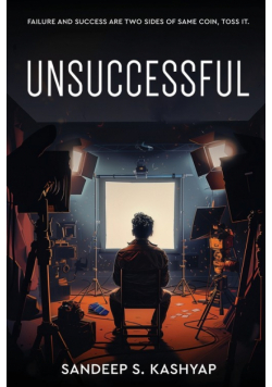 Unsuccessful - Failure and Success Are Two Sides of Same Coin, Toss It.