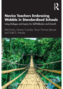 Novice Teachers Embracing Wobble in Standardized Schools