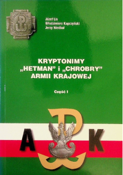 Kryptonimy Hetman i Chrobry Armii Krajowej Część I