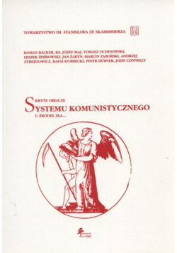 Skryte oblicze systemu komunistycznego u źródeł zła
