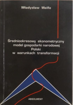 Średniookresowy ekonometryczny model gospodarki narodowej Polski w warunkach transformacji