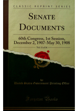 Senate Documents Vol 11 of 36 Reprint 1908 r.