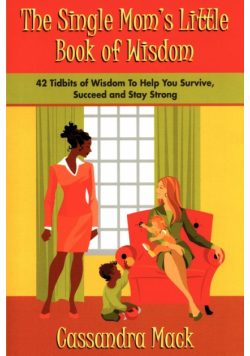 The Single Moms Little Book of Wisdom