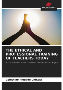 The Ethical And Professional Training Of Teachers Today
