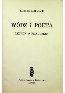 Wódz i poeta Lechoń o Piłsudskim