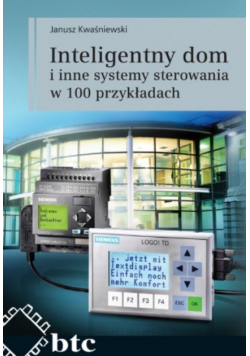 Inteligentny dom i inne systemy sterowania w 100 przykładach