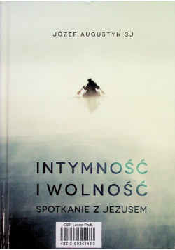 Intymność i wolność Spotkanie z Jezusem