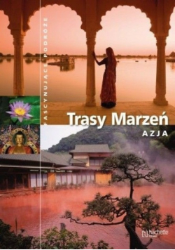 Trasy marzeń  Azja