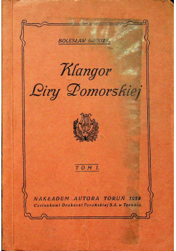 Klangor Liry Pomorskiej Tom I 1929 r