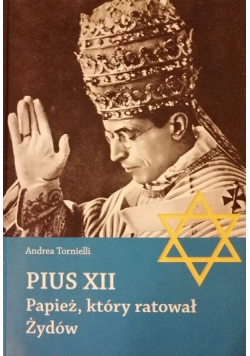 Pius XII Papież który ratował Żydów