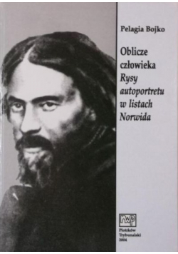 Oblicze człowieka Rysy autoportretu w listach Norwida