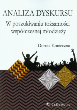 Analiza dyskursu W poszukiwaniu tożsamości współczesnej młodzieży