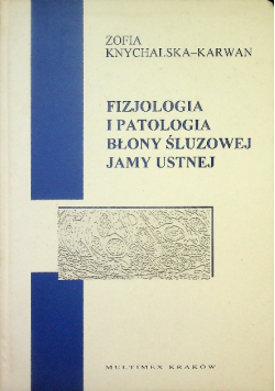 Fizjologia i patologia błony śluzowej jamy ustnej