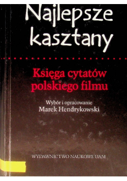 Najlepsze kasztany Księga cytatów polskiego filmu