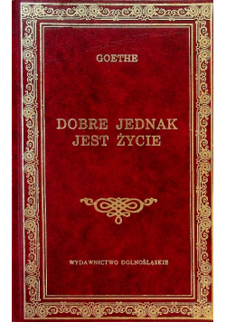 Dobre jednak jest życie