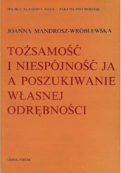 Tożsamość i niespójność ja a poszukiwanie własnej odrębności