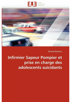 Infirmier sapeur pompier et prise en charge des adolescents suicidants