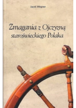 Zmagania Z Ojczyzną Staroświeckiego Polaka