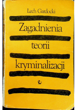 Zagadnienia teorii kryminalizacji