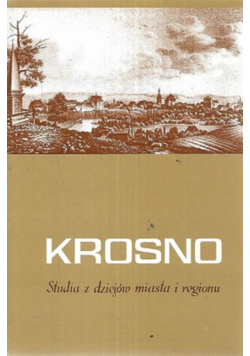 Krosno Studia z dziejów miasta regionu tom II