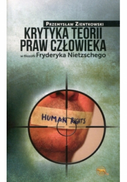 Krytyka teorii praw człowieka w filozofii Fryderyka Nietzschego