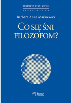 Co się śni filozofom?