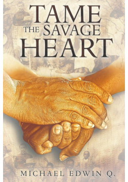 Tame The Savage Heart