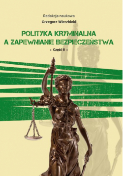 Polityka kryminalna a zapewnienie bezpieczeństwa część II