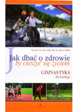 Jak dbać o zdrowie by cieszyć się życiem