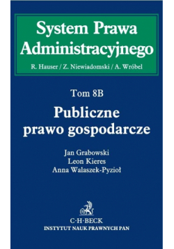 Publiczne prawo gospodarcze Tom 8B Prawo Publiczne Gospodarcze