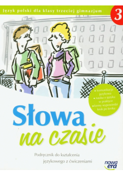 Słowa na czasie 3 Podręcznik do kształcenia językowego z ćwiczeniami