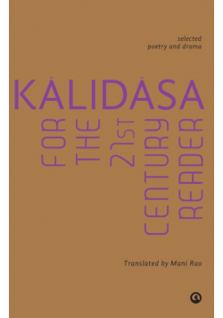 Kalidasa For The 21St Century Reader