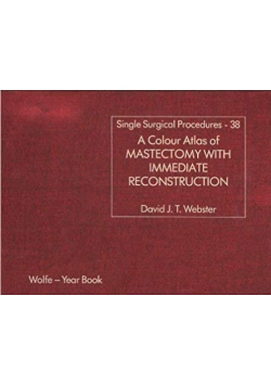 A colour Atlas of mastectomy with immediate reconstruction
