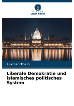 Liberale Demokratie und islamisches politisches System