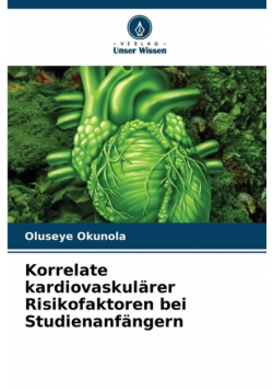 Korrelate kardiovaskulärer Risikofaktoren bei Studienanfängern