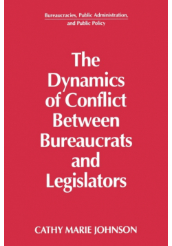 The Dynamics of Conflict Between Bureaucrats and Legislators