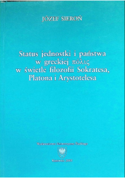 Status jednostki i państwa w greckiej w świetle filozofii Sokratesa, Platona i Arystotelesa
