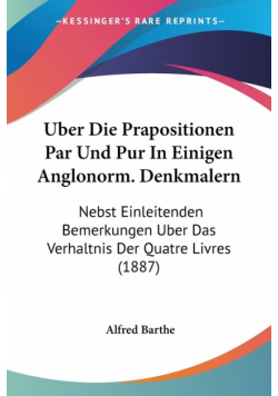 Uber Die Prapositionen Par Und Pur In Einigen Anglonorm. Denkmalern