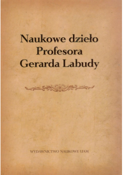 Naukowe dzieło Profesora Gerarda Labudy