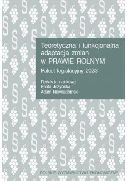 Teoretyczna i funkcjonalna adaptacja zmian w prawie rolnym. Pakiet legislacyjny 2023