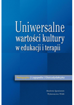 Uniwersalne wartości kultury w edukacji i terapii