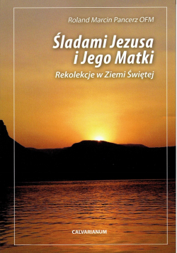 Śladami Jezusa i Jego Matki